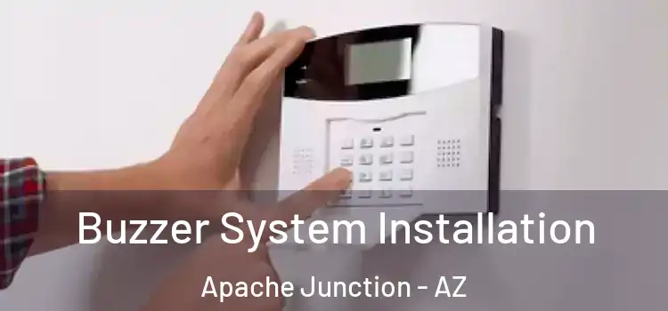Buzzer System Installation Apache Junction - AZ