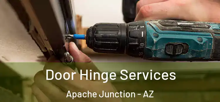 Door Hinge Services Apache Junction - AZ