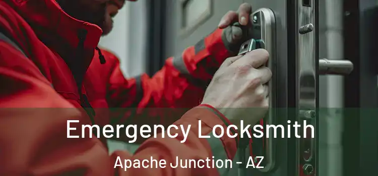 Emergency Locksmith Apache Junction - AZ
